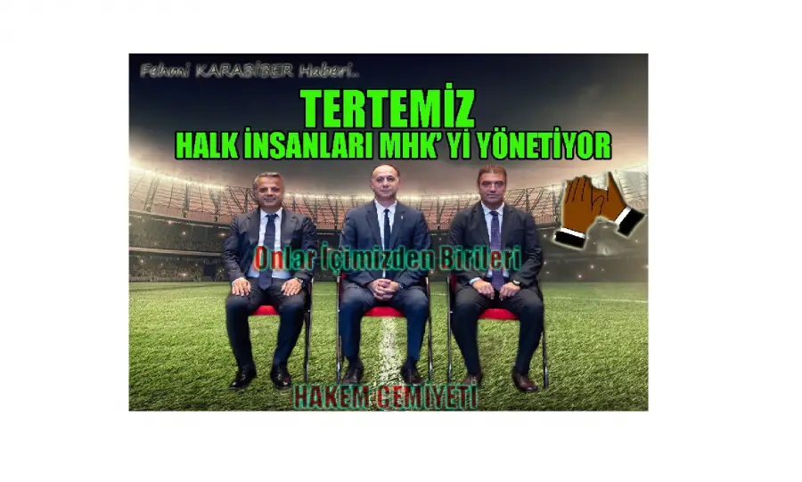 TERTEMİZ HALK İNSANLARI MHK’ Yİ YÖNETİYOR