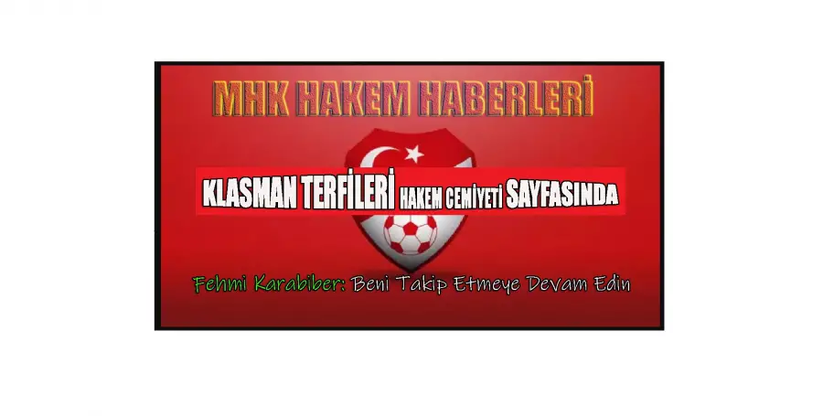 KLASMAN TERFİLERİNİ HAKEM CEMİYETİNDEN ÖĞRENİN